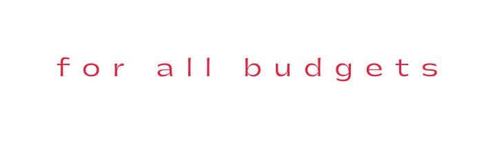 for all budgets